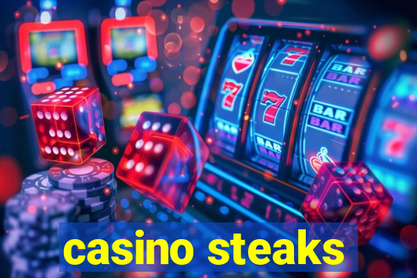 casino steaks